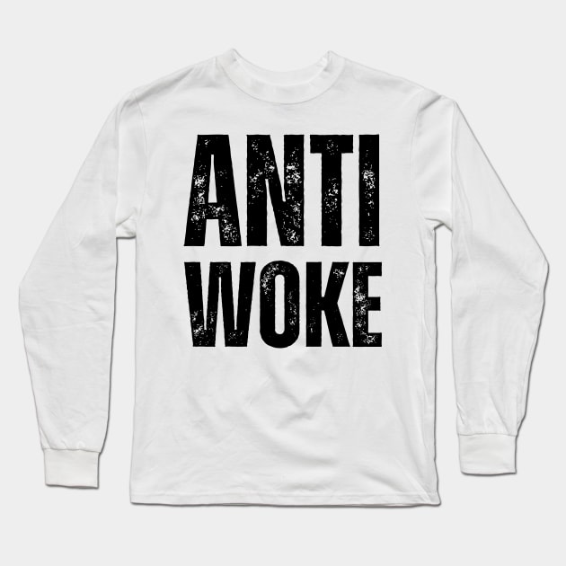 Anti Woke Long Sleeve T-Shirt by la chataigne qui vole ⭐⭐⭐⭐⭐